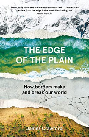 The Edge of the Plain: How Borders Make and Break Our World - James Crawford [KSIĄŻKA]