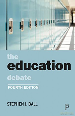The Education Debate (Policy and Politics in the Twenty-First Century) - Stephen J. Ball [KSIĄŻKA]