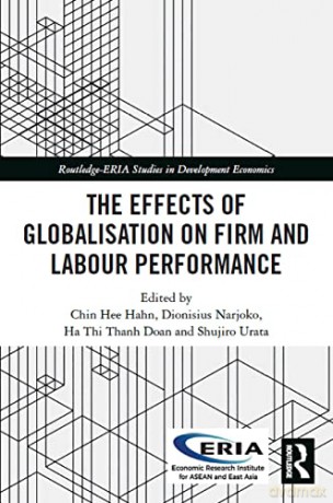 The Effects of Globalisation on Firm and Labour Performance (Routledge-ERIA Studies in Development Economics) - Chin Hee Hahn [KSIĄŻKA]