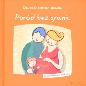 Poród bez granic - Claude Didierjean-Jouveau [KSIĄŻKA]