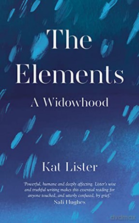 The Elements: A Widowhood - Kat Lister [KSIĄŻKA]