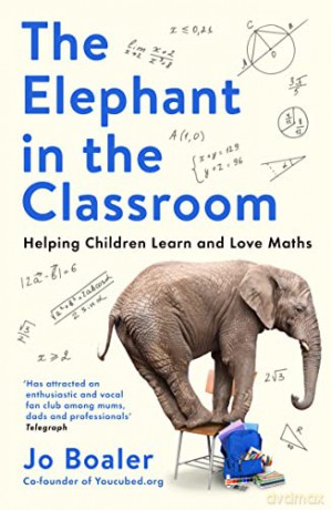 The Elephant in the Classroom: Helping Children Learn and Love Maths - Jo Boaler [KSIĄŻKA]