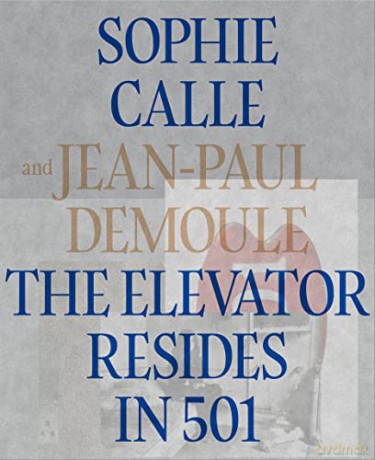 The Elevator Resides in 501 - Sophie Calle [KSIĄŻKA]