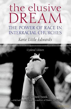 The Elusive Dream: The Power of Race in Interracial Churches - Korie Little Edwards [KSIĄŻKA]