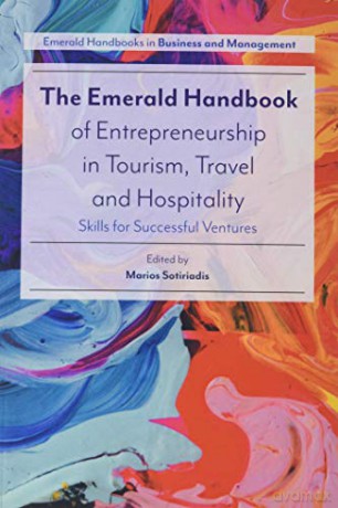 The Emerald Handbook of Entrepreneurship in Tourism, Travel and Hospitality: Skills for Successful Ventures - Professor Marios Sotiriadis [KSIĄŻKA]