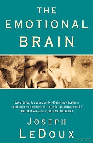The Emotional Brain: The Mysterious Underpinnings of Emotional Life - Joseph Ledoux [KSIĄŻKA]