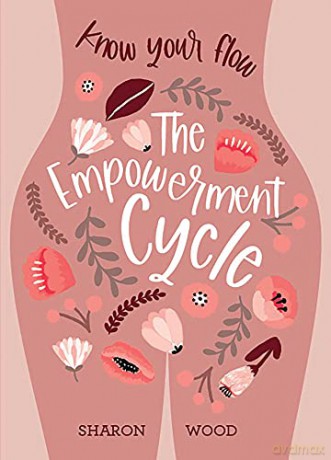 The Empowerment Cycle: Embrace your powerful Goddess cycle - Sharon Wood [KSIĄŻKA]