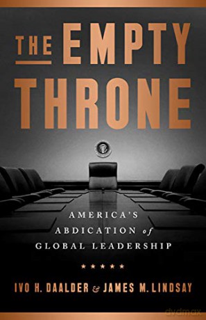 The Empty Throne: America's Abdication of Global Leadership - James M. Lindsay [KSIĄŻKA]