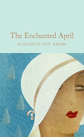 The Enchanted April: Elizabeth Von Armin (Macmillan Collector's Library, 327) - Elizabeth von Arnim [KSIĄŻKA]