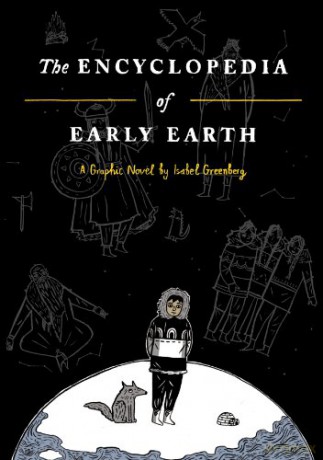The Encyclopedia of Early Earth: a graphic novel - Isabel Greenberg [KSIĄŻKA]