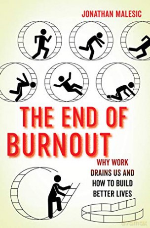 The End of Burnout: Why Work Drains Us and How to Build Better Lives - Jonathan Malesic [KSIĄŻKA]