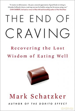 The End of Craving: Recovering the Lost Wisdom of Eating Well - Mark Schatzker [KSIĄŻKA]