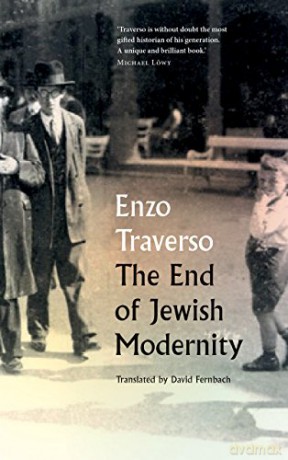 The End of Jewish Modernity - Enzo Traverso [KSIĄŻKA]