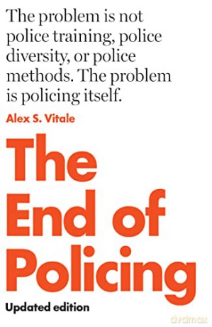 The End of Policing - Alex Vitale [KSIĄŻKA]