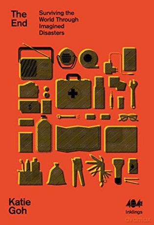 The End: Surviving the World Through Imagined Disasters (Inklings): 5 - Katie Goh [KSIĄŻKA]