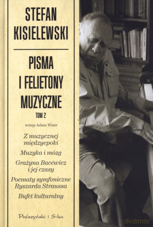 Pisma i felietony muzyczne tom II - Stefan Kisielewski [KSIĄŻKA]