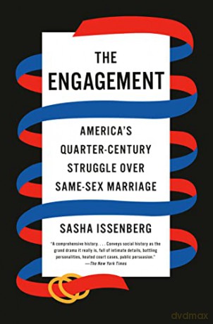 The Engagement: America's Quarter-Century Struggle Over Same-Sex Marriage - Sasha Issenberg [KSIĄŻKA]