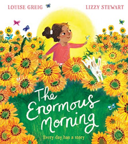 The Enormous Morning: A stunning new illustrated children's book celebrating the wonder of everyday - Louise Greig [KSIĄŻKA]