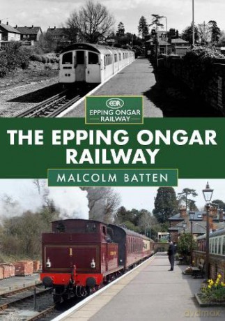 The Epping Ongar Railway - Malcolm Batten [KSIĄŻKA]