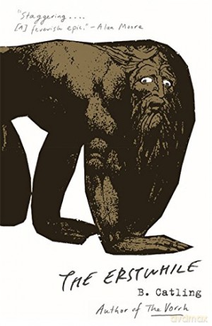 The Erstwhile: Book Two in the Vorrh Trilogy - Brian Catling [KSIĄŻKA]