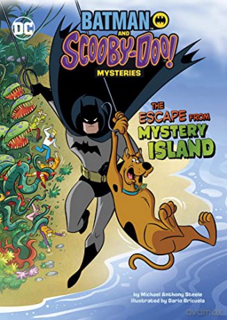 The Escape from Mystery Island (Batman and Scooby-Doo! Mysteries) - Michael Anthony Steele [KSIĄŻKA]