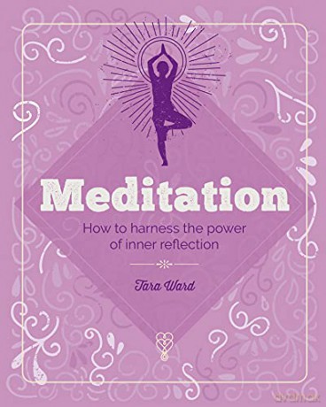 The Essential Book of Meditation: How to Harness the Power of Inner Reflection (Elements, 12) - Tara Ward [KSIĄŻKA]