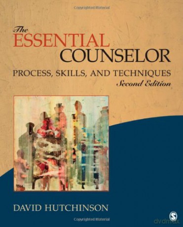 The Essential Counselor: Process, Skills, and Techniques - David R. Hutchinson [KSIĄŻKA]