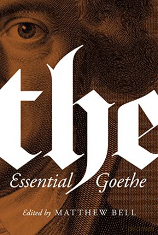 The Essential Goethe - Johann Wolfgang Von Goethe [KSIĄŻKA]