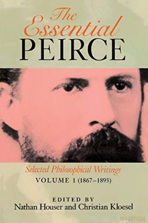 The Essential Peirce, Volume 1: Selected Philosophical Writings (1867-1893) - Nathan Houser [KSIĄŻKA]