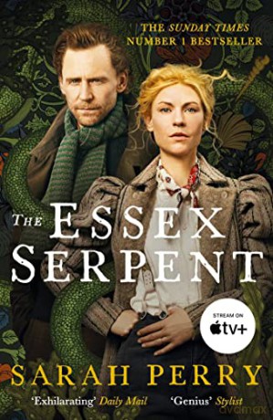The Essex Serpent: Now a major Apple TV series starring Claire Danes and Tom Hiddleston - Sarah Perry [KSIĄŻKA]