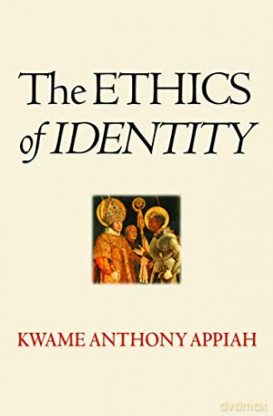The Ethics of Identity - Kwame Anthony Appiah [KSIĄŻKA]