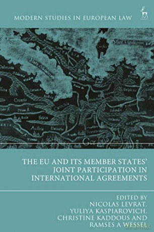 The EU and its Member States' Joint Participation in International Agreements (Modern Studies in European Law) - Christine Kaddous [KSIĄŻKA]