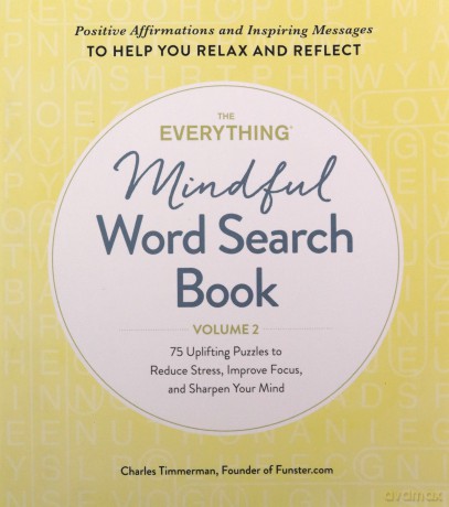 The Everything Mindful Word Search Book, Volume 2: 75 Uplifting Puzzles to Reduce Stress, Improve Focus, and Sharpen Your Mind (Volume 2) - Charles Timmerman [KSIĄŻKA]