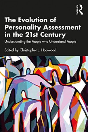 The Evolution of Personality Assessment in the 21st Century: Understanding the People who Understand People - Christopher J. Hopwood [KSIĄŻKA]