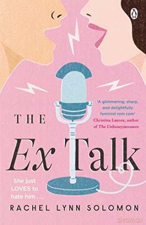 The Ex Talk: The perfect enemies-to-lovers TikTok sensation - Rachel Lynn Solomon [KSIĄŻKA]