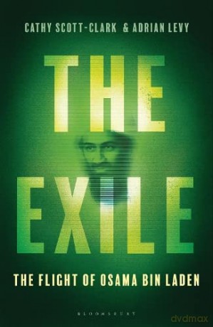 The Exile: The Flight of Osama bin Laden - Catherine Scott-Clark [KSIĄŻKA]