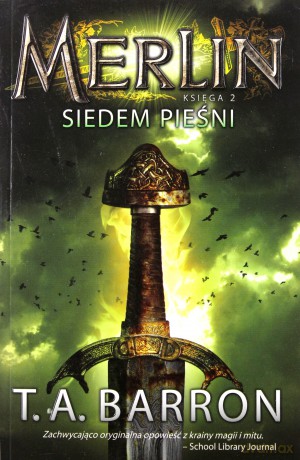Merlin Księga 2 Siedem Pieśni - T.A. Baron [KSIĄŻKA]