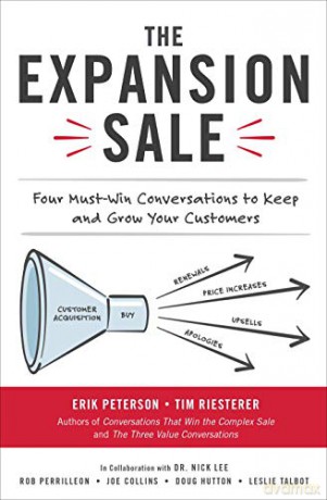 The Expansion Sale: Four Must-Win Conversations to Keep and Grow Your Customers (BUSINESS BOOKS) - Erik Peterson [KSIĄŻKA]