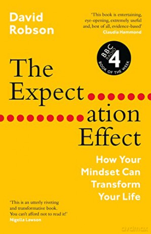 The Expectation Effect: How Your Mindset Can Transform Your Life - David Robson [KSIĄŻKA]