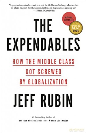 The Expendables: How the Middle Class Got Screwed by Globalization - Jeff Rubin [KSIĄŻKA]