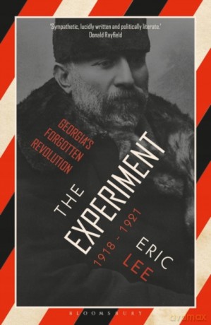 The Experiment: Georgia's Forgotten Revolution 1918-1921 - Eric Lee [KSIĄŻKA]