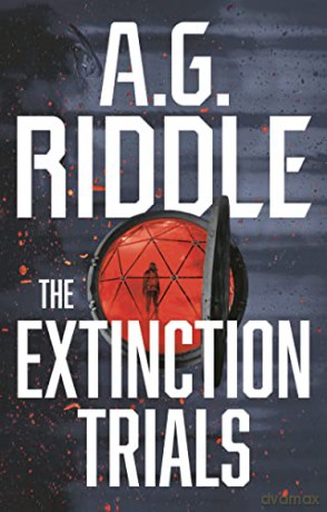 The Extinction Trials - A.G. Riddle [KSIĄŻKA]
