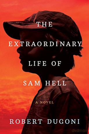The Extraordinary Life of Sam Hell: A Novel - Robert Dugoni [KSIĄŻKA]