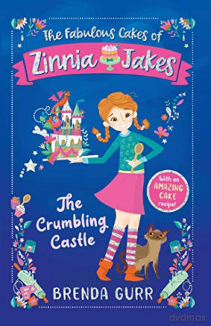 The Fabulous Cakes of Zinnia Jakes: The Crumbling Castle: 1 - Brenda Gurr [KSIĄŻKA]