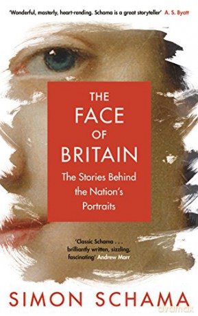 The Face of Britain: The Stories Behind the Nation's Portraits - Simon Schama [KSIĄŻKA]