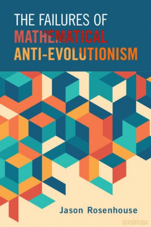 The Failures of Mathematical Anti-Evolutionism - Jason Rosenhouse [KSIĄŻKA]