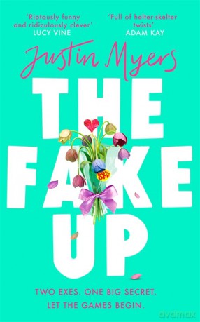 The Fake-Up: A hilarious new rom-com with unforgettably brilliant characters - Justin Myers [KSIĄŻKA]