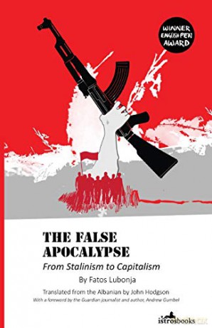 The False Apocalypse: From Stalinism to Capitalism - Fatos Lubonja [KSIĄŻKA]