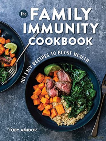 The Family Immunity Cookbook: 101 Easy Recipes to Boost Health - Toby Amidor [KSIĄŻKA]