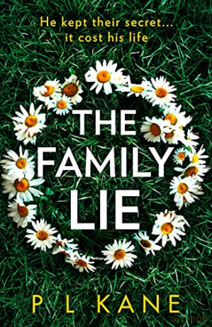 The Family Lie: An absolutely gripping crime thriller book for 2021! - P L Kane [KSIĄŻKA]